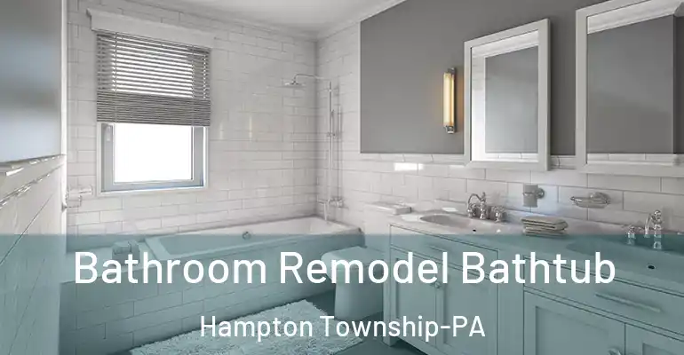 inner Bathroom imggen Bathroom Remodel Bathtub Hampton Township-PA