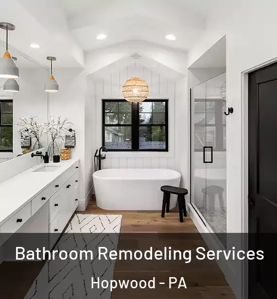  Bathroom Remodeling Services Hopwood - PA