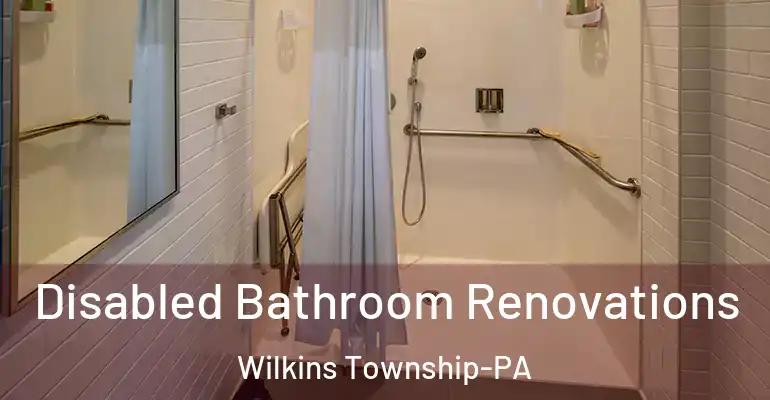 inner Bathroom imggen Disabled Bathroom Renovations Wilkins Township-PA
