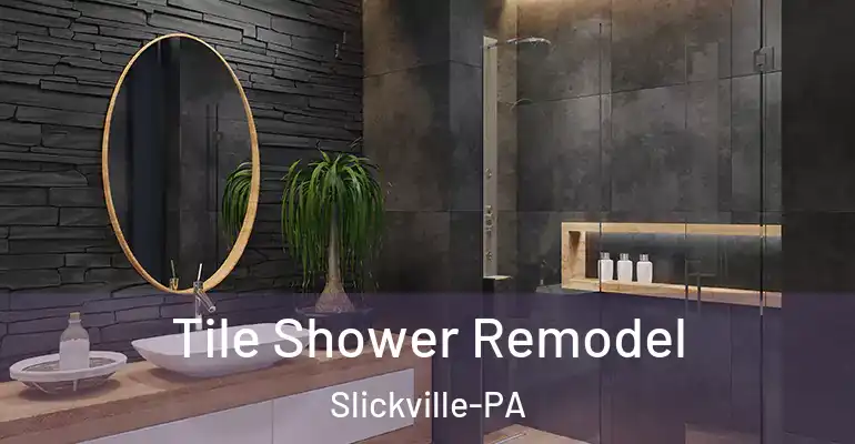 inner Bathroom imggen Tile Shower Remodel Slickville-PA