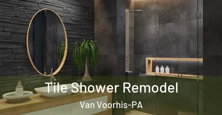 inner Bathroom imggen Tile Shower Remodel Van Voorhis-PA